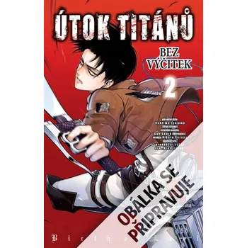 Útok titánů: Bez výčitek 2 Hadžime Isajama