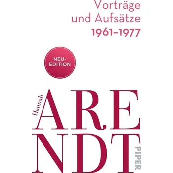 Vorträge und Aufsätze 1961-1977 - Hannah Arendt