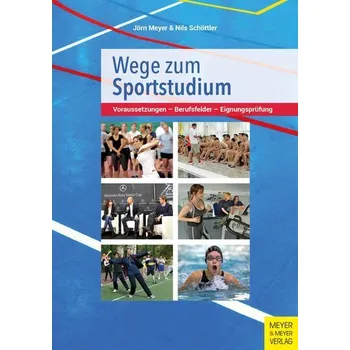 Wege zum Sportstudium - Meyer, Jörn