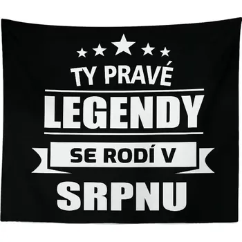 deka Sablio Deka Ty pravé legendy se rodí v srpnu: 150x120 cm
