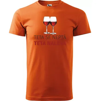 Sablio Tričko s potiskem Teta se neptá, teta nalévá - oranžové 5XL