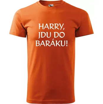Sablio Tričko s potiskem Harry, jdu do baráku! - oranžové 5XL