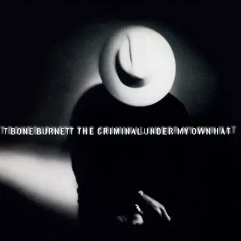 Hudba T Bone Burnett - Criminal Under My Own Hat (LP, MOVLP3921)