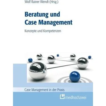 Beratung und Case Management - Wendt, Wolf R.