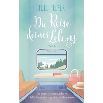 Osobní rozvoj Die Reise deines Lebens - Pieper, Jule [DE] (2022, Brožovaná, Nova MD)