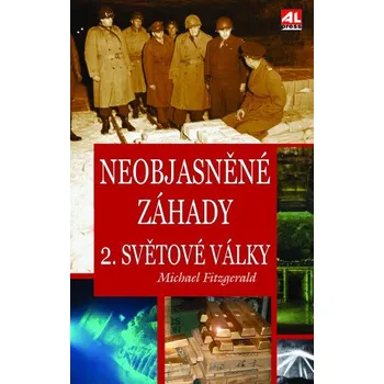 Kniha Neobjasněné záhady 2. světové války - Michael FitzGerald
