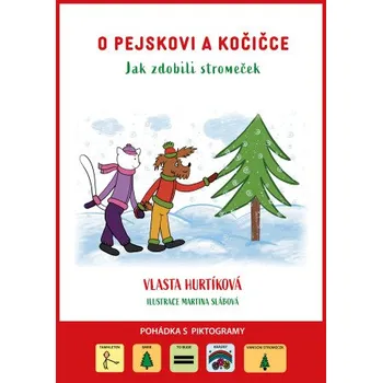 Kniha O pejskovi a kočičce Jak zdobili stromeček - Vlasta Hurtíková