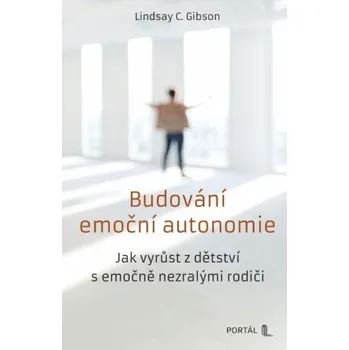 Kniha Budování emoční autonomie - Lindsay C. Gibson