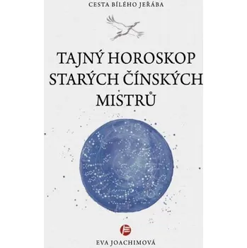 Tajný horoskop starých čínských mistrů