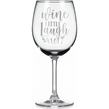 Sklenice Vínová sklenka s gravírovým textem - Wine little laugh a lot