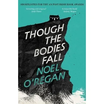 Cizojazyčná kniha Though the Bodies Fall - O'Regan, Noel