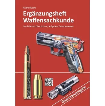 Ergänzungsheft Waffensachkundeprüfung Dozentenausgabe - Busche, André