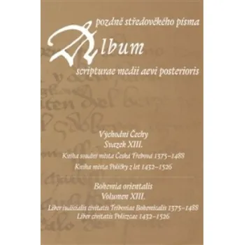 Fotoalbum Album pozdně středověkého písma XIII. - Hana Pátková
