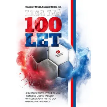 Kniha Liga má 100 let - Lubomír Král, Stanislav Hrabě [E-kniha]