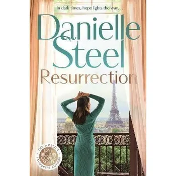Resurrection: The powerful new story of hope through dark times from the billion copy bestseller - Steel Danielle