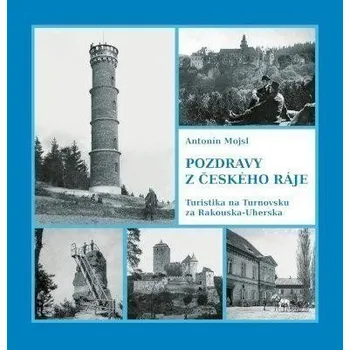 Literární cestopis Pozdravy z Českého ráje - Turistika na Turnovsku za Rakouska-Uherska