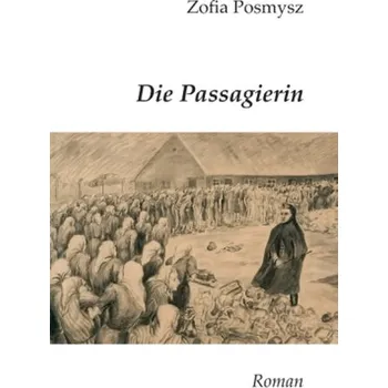 Literární biografie Die Passagierin - Posmysz, Zofia