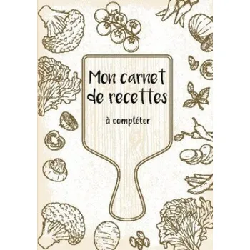 Cizojazyčná kniha Mon carnet de recettes a completer (Brožovaná)