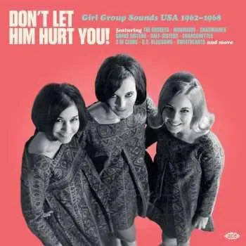 Zahraniční hudba LP Various: Don't Let Him Hurt You! Girl Group Sounds Usa 1962-1968 2026