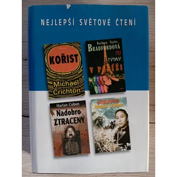 NEJLEPŠÍ SVĚTOVÉ ČTENÍ 2004: KOŘIST – Michael Crichton, TŘI TÝDNY V PAŘÍŽI – Barbara Taylor Bradfordová, NADOBRO ZTRACENÝ – Harlan Coben, ŠUMÍCÍ VÁNEK – Frederick Forsyth (antikvariát)