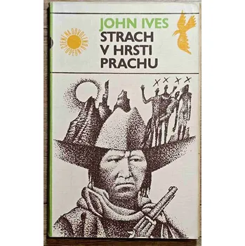 Strach v hrsti prachu - John Ives