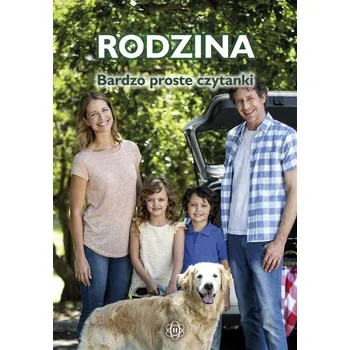 Pohádka Rodzina Bardzo proste czytanki opowiadanie na wieczór dla dziecka bajka o rodzinie na dobranoc książki dla dzieci o rodzinie książka na dobranoc o rodzinie bajka o rodzinie przed snem bajeczka Praca zbiorowa Opowiadania dla najmłodszych Bajki dla najmłods