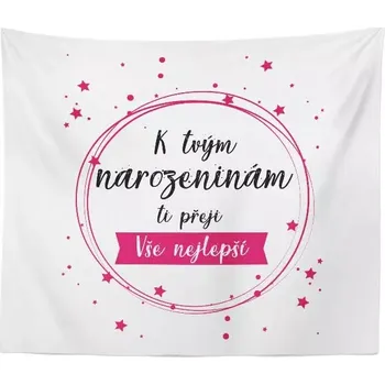 deka Sablio Deka K tvým narozeninám ti přeji vše nejlepší: 150x120 cm