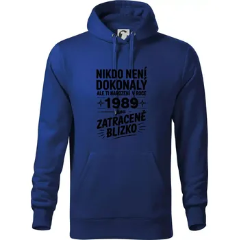 Pánské oblečení Nikdo není dokonalý ale ti narození v roce 1989 jsou zatraceně blízko - Mikina pánská Cape s kapucí - S ( Královská modrá )