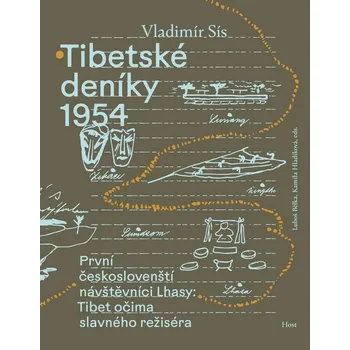 Literární cestopis Tibetské deníky 1954 - První českoslovenští návštěvníci Lhasy: Tibet očima slavného režiséra