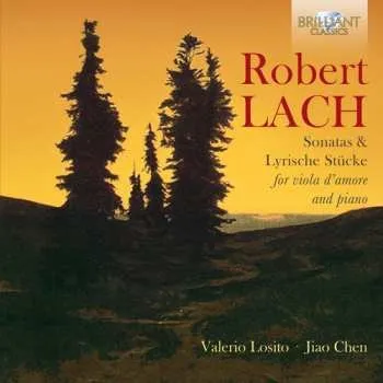 Zahraniční hudba CD Lach / Losito,valerio / Chen,jiao: Lach: Sonatas & Lyrische Stucke For Viola D'amore 2016