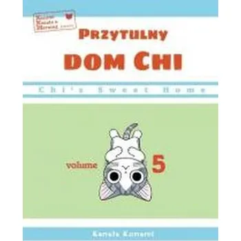 Chi’s Sweet Home. Przytulny dom Chi. Tom 5 - Kanata, Konami