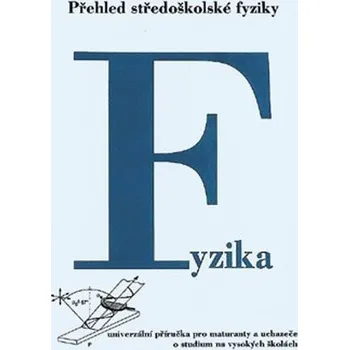 Fyzika - přehled středoškolské fyziky