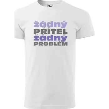 Sablio Tričko s potiskem Žádný PŘÍTEL žádný PROBLÉM - bílé 5XL