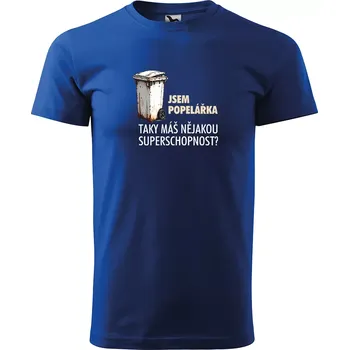 Pánské oblečení Sablio Tričko s potiskem Jsem popelářka, taky máš nějakou superschopnost? - modré 2XL