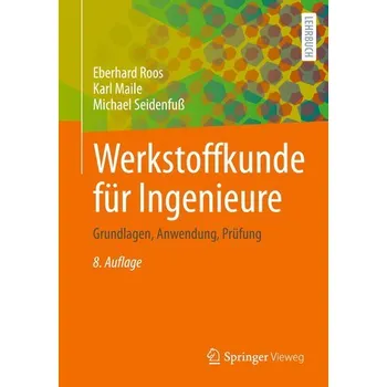 Werkstoffkunde für Ingenieure - Roos, Eberhard [DE] (2025, Brožovaná, Springer)
