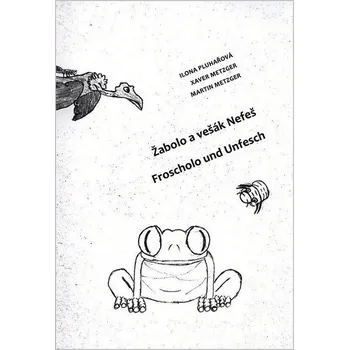 Žabolo a vešák Nefeš / Froscholo und Unfesch