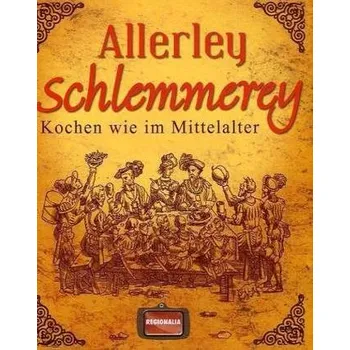 Allerley Schlemmerey