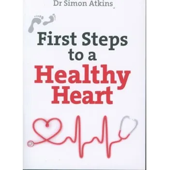 First Steps to a Healthy Heart - Simon Atkins