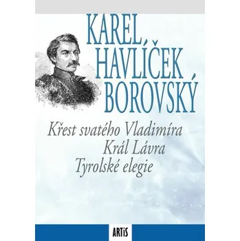 Kniha Křest svatého Vladimíra/Král Lávra/Tyrolské elegie - Karel Havlíček Borovský (2023) [E-kniha]
