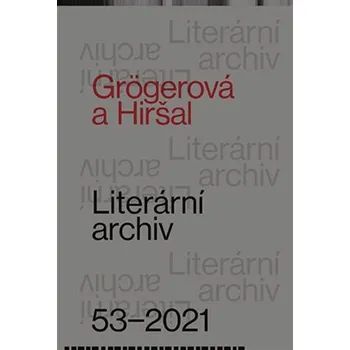 Kniha Památník národního písemnictví Literární archiv 53/2021 - Grögerová a Hiršal