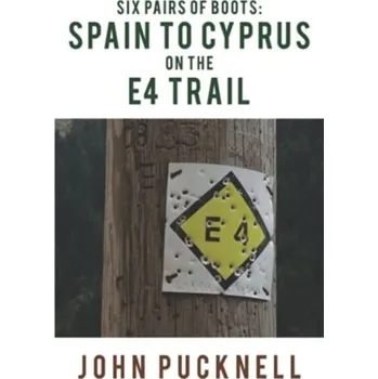 Literární biografie Six Pairs of Boots: Spain to Cyprus on the E4 Trail - Pucknell, John