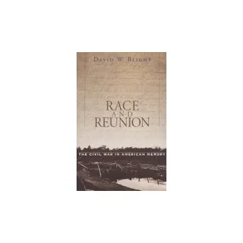 Race and Reunion - Blight, David W.
