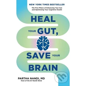 Heal Your Gut, Save Your Brain - Dr Partha Nandi Octopus Publishing Group