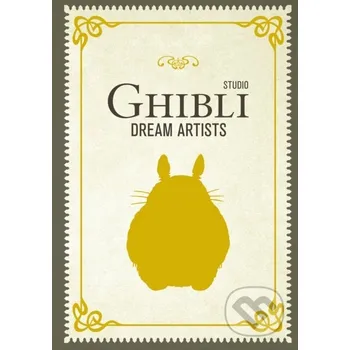 Umění Studio Ghibli Dream Artists - Insight Editions Insight
