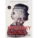 Myšlenky zločince v české kotlině - Jiřina Hofmanová XYZ