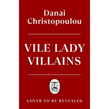 Beletrie pro dospělé Vile Lady Villains – Danai Christopoulou (EN)
