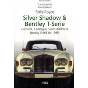 Cizojazyčná kniha Rolls-Royce Silver Shadow & Bentley T-Series: Corniche, Camargue, Silver Shadow & Bentley (1965-1995) – Malcolm Bobbitt (DE)
