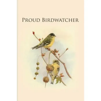 Cizojazyčná kniha Proud Birdwatcher: Gifts For Birdwatchers - a great logbook, diary or notebook for tracking bird species. 120 pages – All Animal Journals (EN)