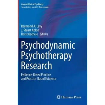 Psychodynamic Psychotherapy Research: Evidence-Based Practice and Practice-Based Evidence – Raymond Levy,Stuart J. Ablon,Horst Kächele (EN)
