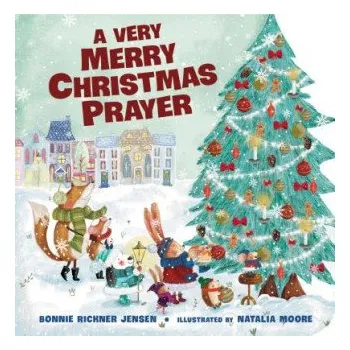 Very Merry Christmas Prayer – Bonnie Rickner Jensen (EN)